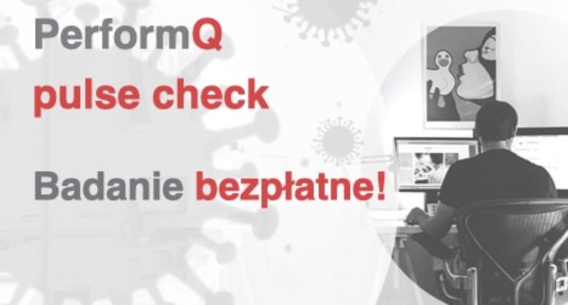 Krótkie badanie pulsu organizacji w czasie epidemii Covid19 z pełnym raportem | PerformQ pulse check