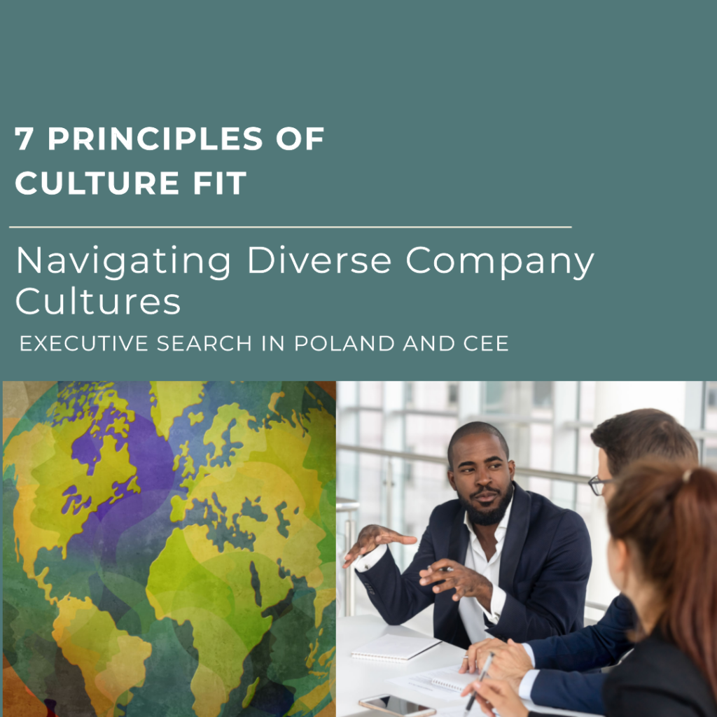 Navigating Diverse Company Cultures. Executive Search in Poland 7 principles of Culture Fit.