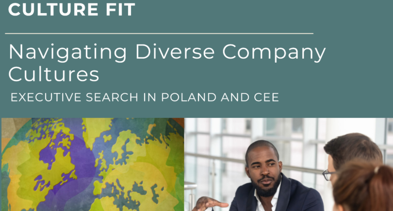 Navigating Diverse Company Cultures. Executive Search in Poland 7 principles of Culture Fit.