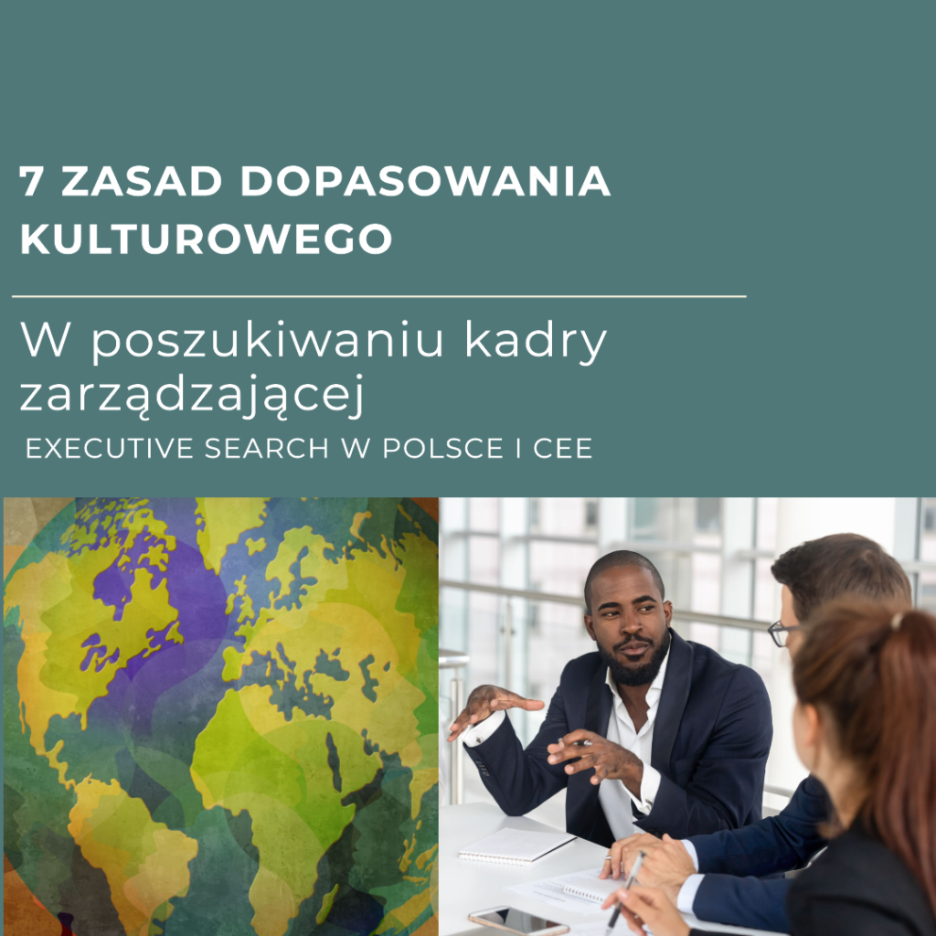7 zasad dopasowania kulturowego. W poszukiwaniu kadry zarządzającej w Polsce.