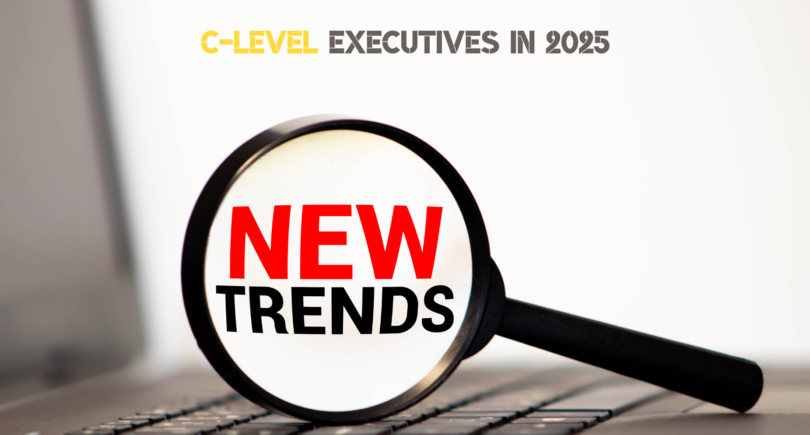 C-Level Executives Recruitment. 5 Trends in 2025