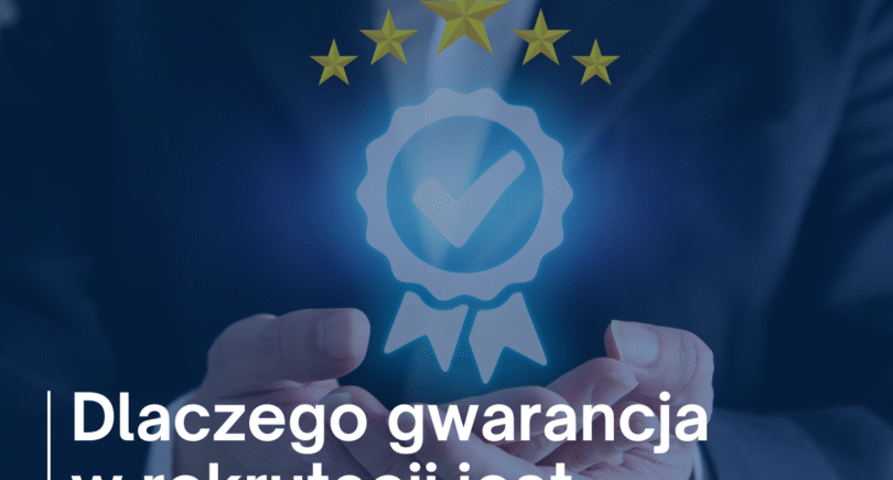 Gwarancja w rekrutacji jest niezbędna aby uniknąć nietrafionych zatrudnień.